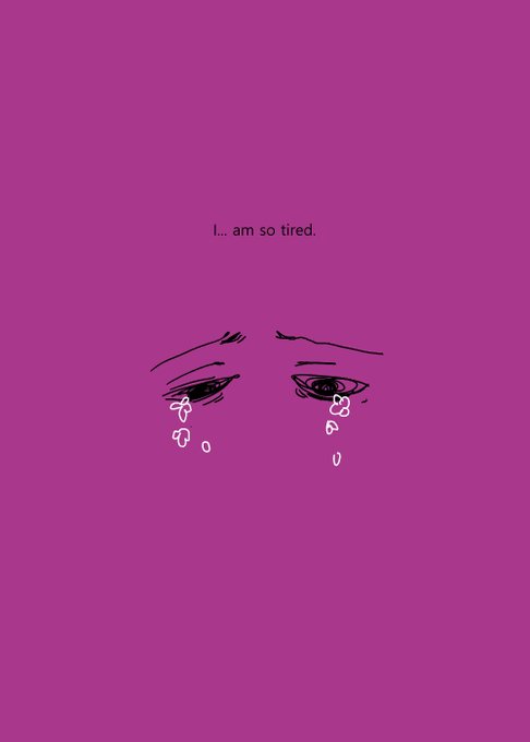 So tired